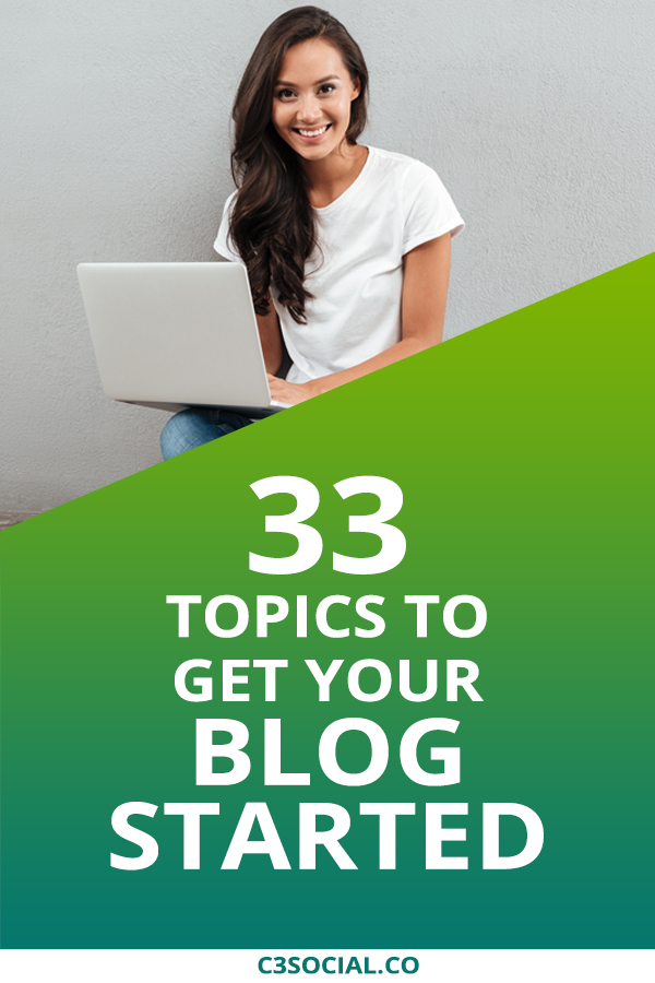 33 Topics To Get Your Blog Start