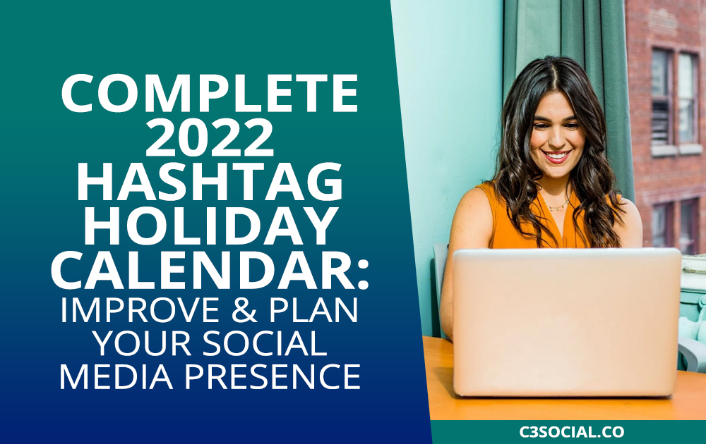 Hashtag Calendar 2022 Complete 2022 Hashtag Holidays Calendar - Improve & Plan Your Social Media  Presence - C3 Social